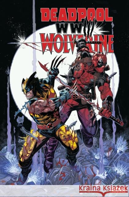 Deadpool & Wolverine: WWIII Joe Kelly 9781302953478 Marvel Universe