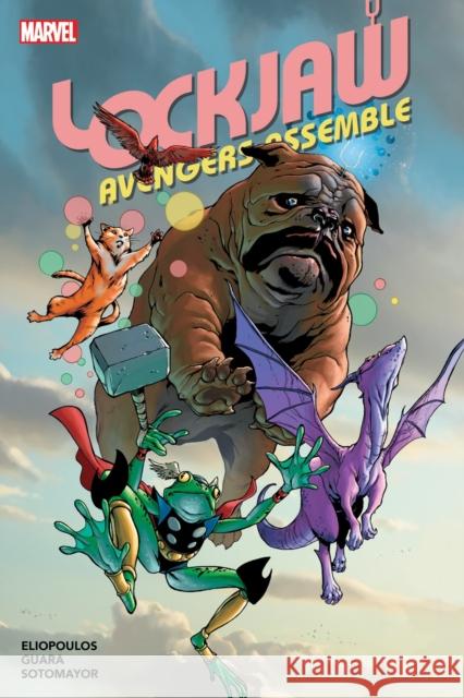 Lockjaw: Avengers Assemble Chris Elopoulos Audrey Loeb Ig Guara 9781302954574 Outreach/New Reader