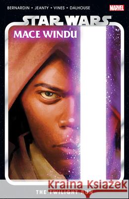 Star Wars: Mace Windu - The Twilight Run Marc Bernardin 9781302954925