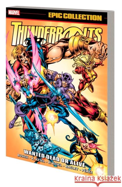 Thunderbolts Epic Collection: Wanted Dead Or Alive Barbara Kesel 9781302956462