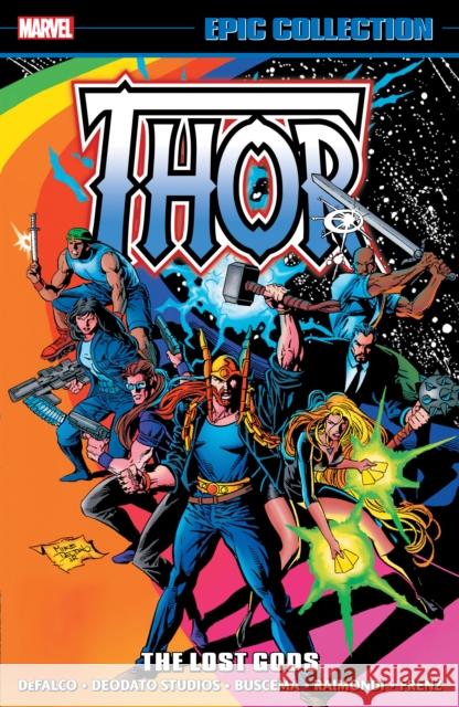 Thor Epic Collection: The Lost Gods Tom Defalco Marvel Various                           Deodato Studios 9781302956509 Marvel Universe