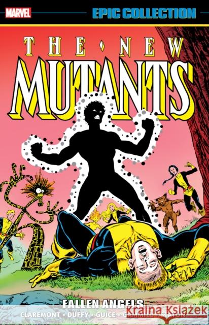 New Mutants Epic Collection: Fallen Angels Tba 9781302956653 Marvel Universe