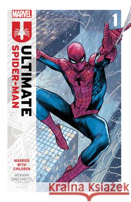 Ultimate Spider-Man by Jonathan Hickman Vol. 1: Married With Children Jonathan Hickman 9781302957292