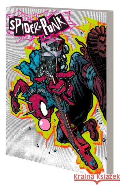 Spider-Punk: Arms Race Cody Ziglar 9781302958084
