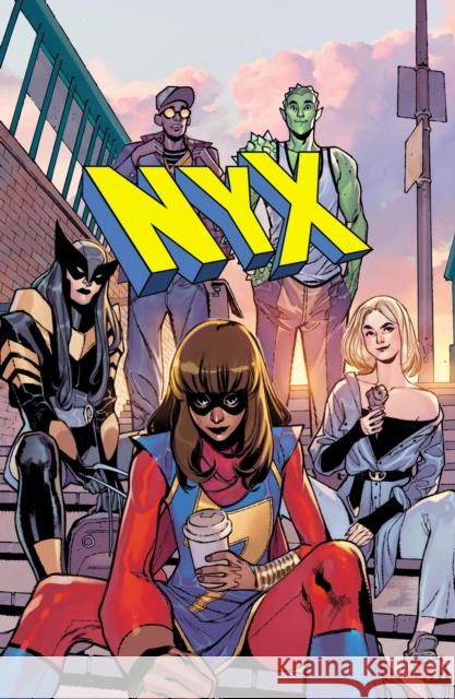 NYX Vol. 1: What Comes Next Will Be Marvelous Jackson Lanzing 9781302959326 Marvel Universe