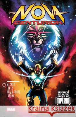Nova: Centurion Jed MacKay Alvaro Lopez Mateo Dell 9781302959418