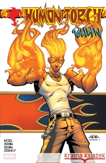 Human Torch: Burn Karl Kesel 9781302960964 Outreach/New Reader