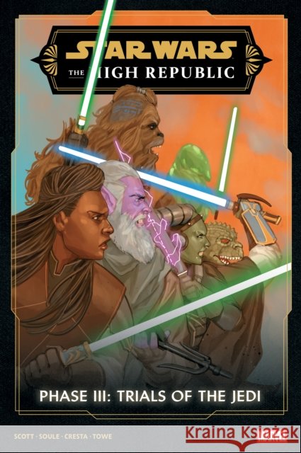 Star Wars: The High Republic Phase III - Trials Of The Jedi Omnibus Charles Soule 9781302961329 Licensed Publishing
