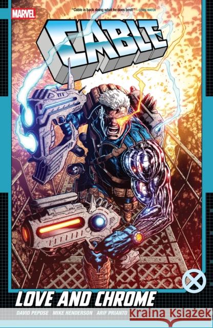 Cable: Love and Chrome David Pepose 9781302961633 Marvel Universe