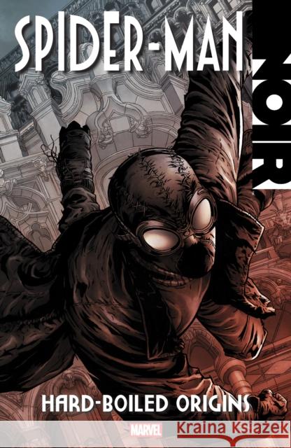 Spider-Man Noir: The Complete Collection [New Printing] Roger Stern 9781302962876