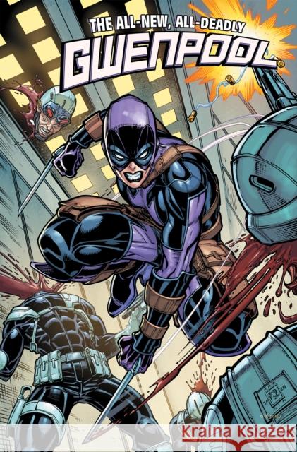 Gwenpool: All-New, All-Deadly Cavan Scott 9781302964610 Marvel Universe