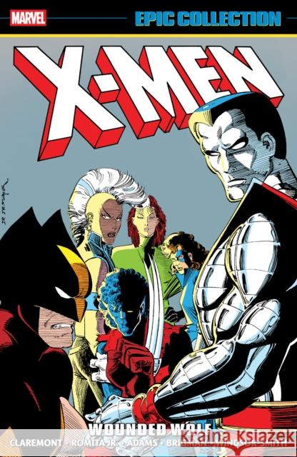 X-Men Epic Collection: Wounded Wolf Chris Claremont 9781302966010 Marvel Universe