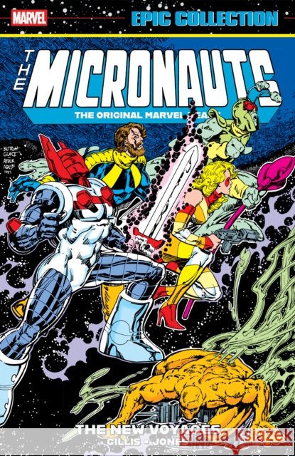 Micronauts Epic Collection: The Original Marvel Years - The New Voyages Peter B. Gillis 9781302967420 Licensed Publishing