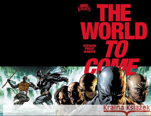 Marvel Knights: The World to Come Christopher Priest Joe Quesada Joe Quesada 9781302968335 Marvel Knights