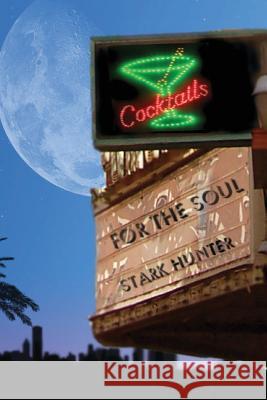 Cocktails for the Soul Stark Hunter 9781304021380 Lulu.com