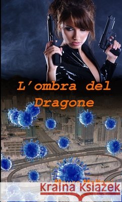 L'Ombra Del Dragone Mauro Maltoni 9781304030115 Lulu.com