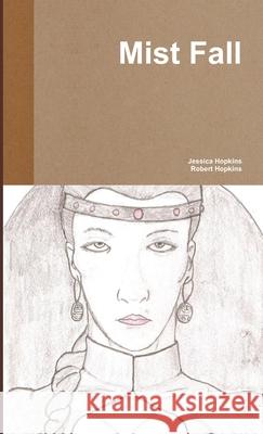 Mist Fall Robert Hopkins Jessica Hopkins 9781304040442