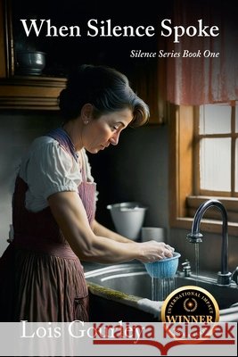 When Silence Spoke: Silence Series Book One Lois Gourley Patrick Gourley 9781304042279