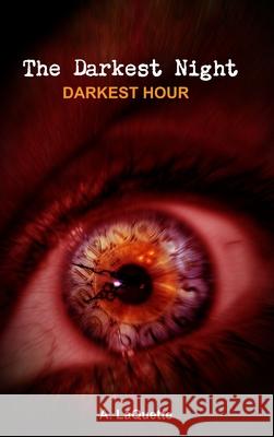 The Darkest Night - Darkest Hour A. Laquette 9781304046833