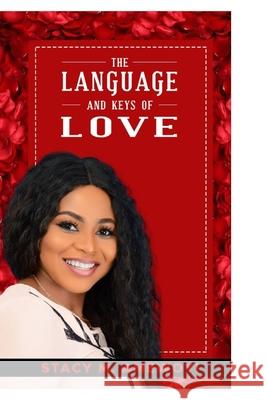 The Language and Keys of Love Stacy Amewoyi 9781304053312 Lulu.com