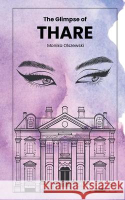 The Glimpse Of Thare Monika Olszewski 9781304071354 Lulu.com