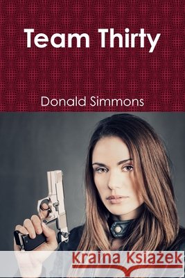 Team Thirty Simmons, Donald 9781304078995