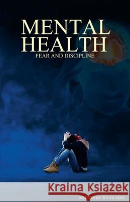 Mental Health: Fear and Discipline Seyan Deer 9781304083388