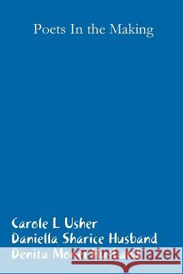 Poets In the Making Usher, Carole L. 9781304103161