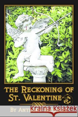 The Reckoning of St. Valentine Anthony Paolucci 9781304108876