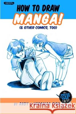 HOW to DRAW MANGA & OTHER COMICS TOO! Andy &. Veronica Fish 9781304134769