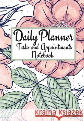 Daily Planner Tasks and Appointments Notebook Anna Coleman 9781304139412