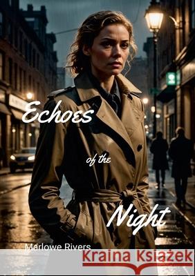 Echoes of the Night Marlowe Rivers 9781304155009