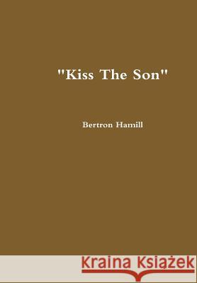 Kiss The Son Hamill, Bertron 9781304158031