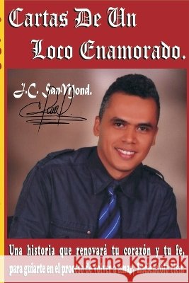 Cartas de un Loco Enamorado Juan Carlos Sanchez Mondrag?n 9781304171597