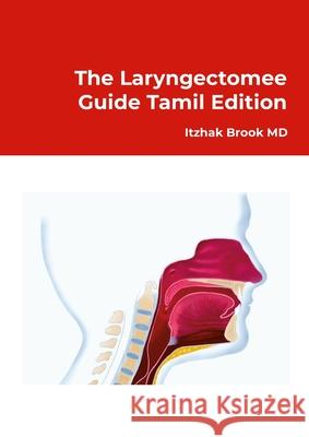 The Laryngectomee Guide Tamil Edition Itzhak Brook 9781304173157