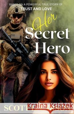 Her Secret Hero Scott Larson 9781304194824