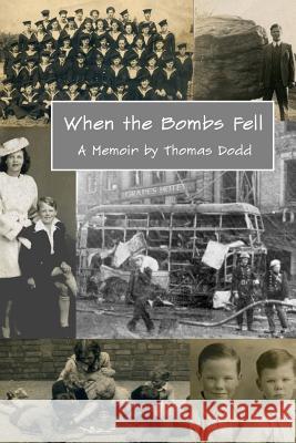 When the Bombs Fell Thomas W. Dodd 9781304196422