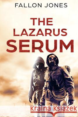 The Lazarus Serum Fallon Jones 9781304215260