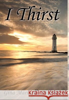 I Thirst Gina Marinello-Sweeney 9781304228208