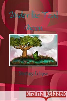 Under the Teal Moon Sterling Eclipse 9781304231154