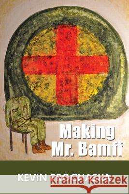 Making Mr. Bamff Kevin Prochaska 9781304231819