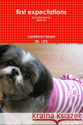 first expectations Carrielynn Larson 9781304235220