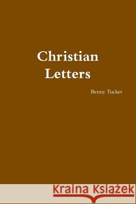 Christian Letters Benny Tucker 9781304238993