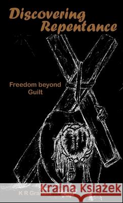 Discovering Repentance K R Graham 9781304239549 Lulu.com