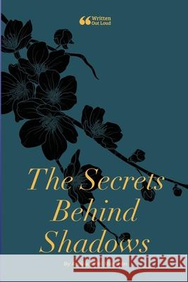 The Secrets Behind Shadows Annika Pi?o Written Ou 9781304251114 Lulu.com