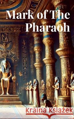 Mark of the Pharaoh Tito Lugo 9781304252036