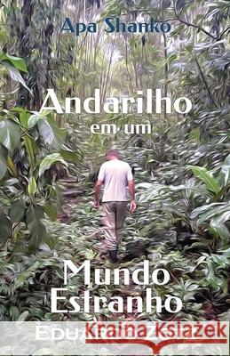 Andarilho em um Mundo Estranho: Apa Shanko Eduardo Zotz 9781304260628