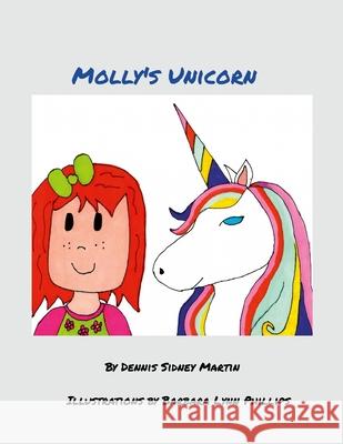 Molly's Unicorn Dennis Sidney Martin 9781304261847 Lulu.com