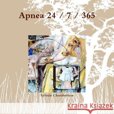 Apnea 24/7/365 Chamberlain Nyudo Artist Monk Founder Di Sylvain Nyudo Chamberlain 9781304265869