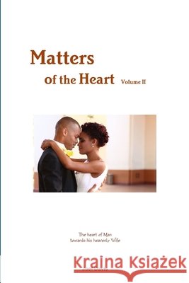 Matters of the Heart (Volume II ) Joel Davis 9781304266620